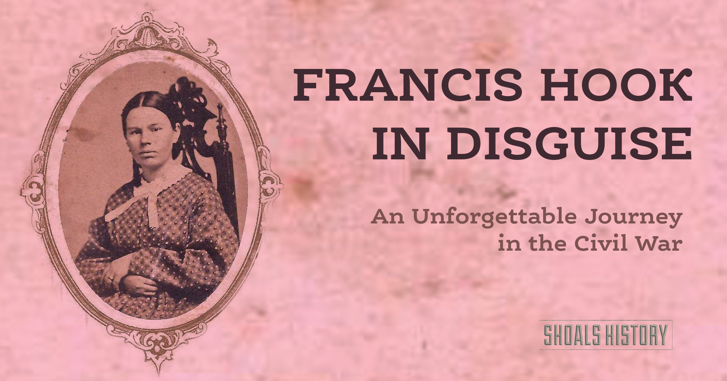 Frances Hook's Unforgettable Journey in the Civil War